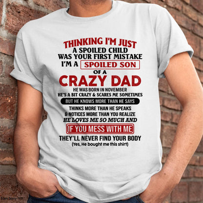 November - I Am Spoiled Son Of A Crazy Dad - Gift for Son From Dad - KATE11 (SKU-TDS-SPOILED-11)