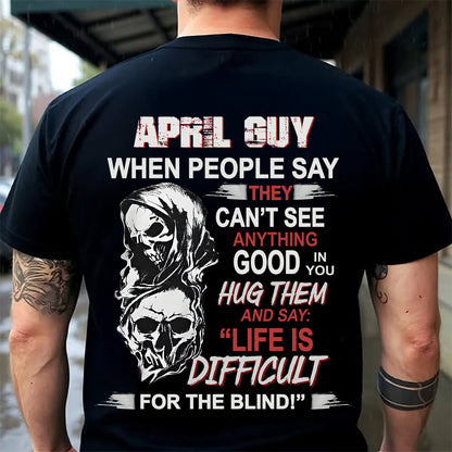 APRIL - HUG THEM AND SAY... - BIRTHDAY T-SHIRT FOR MEN - KATE04 (SKU12-253-04)