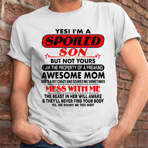 I am Spoiled Son - Gift For Son From Mom - KATE00 - (SKU-T1206MS-00)