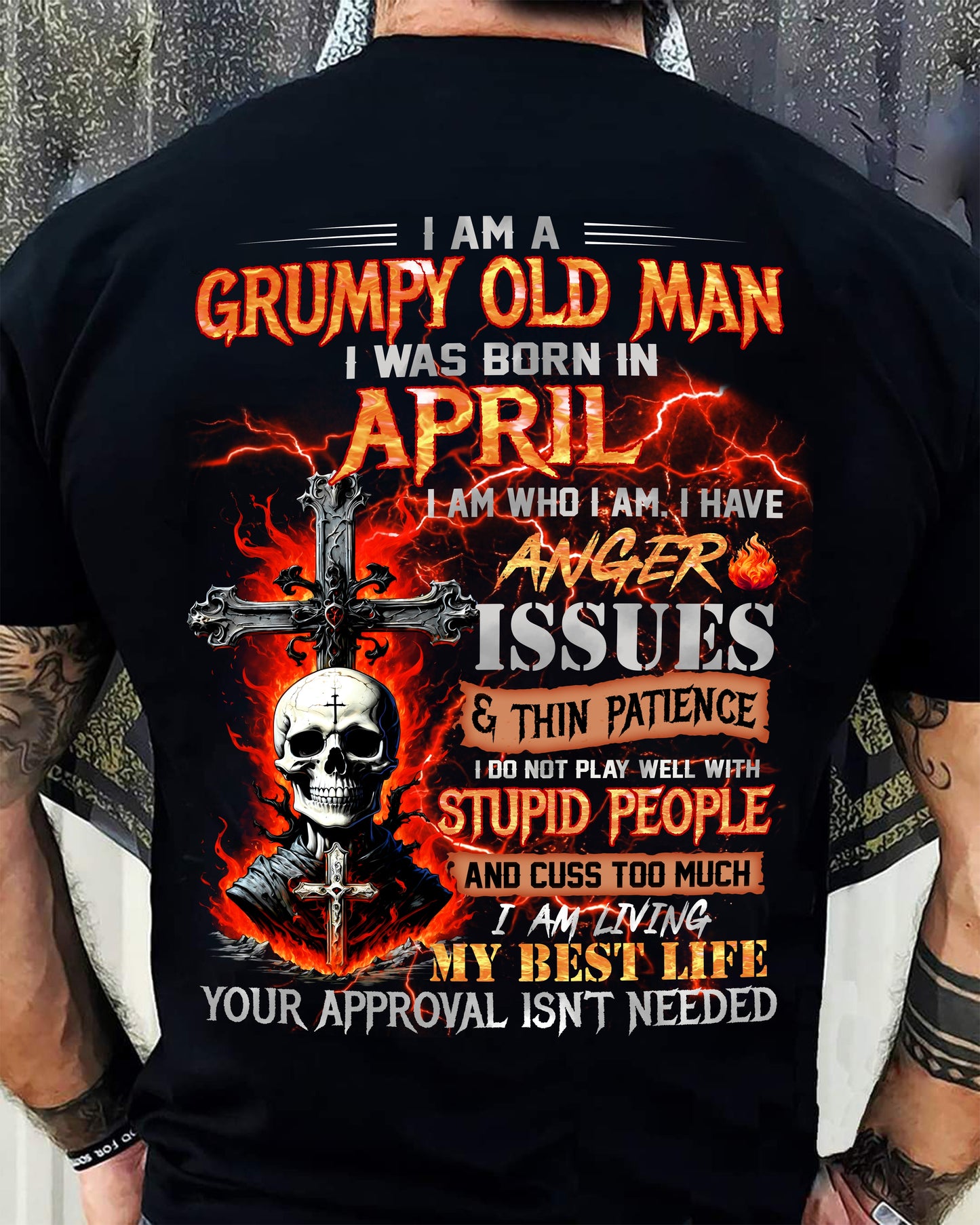 APRIL - GRUMPY OLD MAN T-SHIRT - FUNNY SKULL ANGER ISSUES TEE - PERFECT GIFT FOR MEN KATE04 (SKU12-319-04)