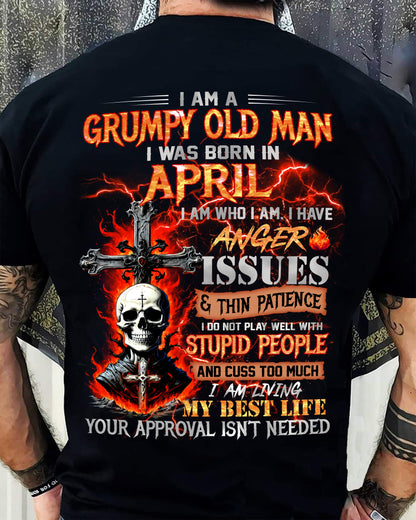 APRIL - GRUMPY OLD MAN T-SHIRT - FUNNY SKULL ANGER ISSUES TEE - PERFECT GIFT FOR MEN KATE04 (SKU12-319-04)