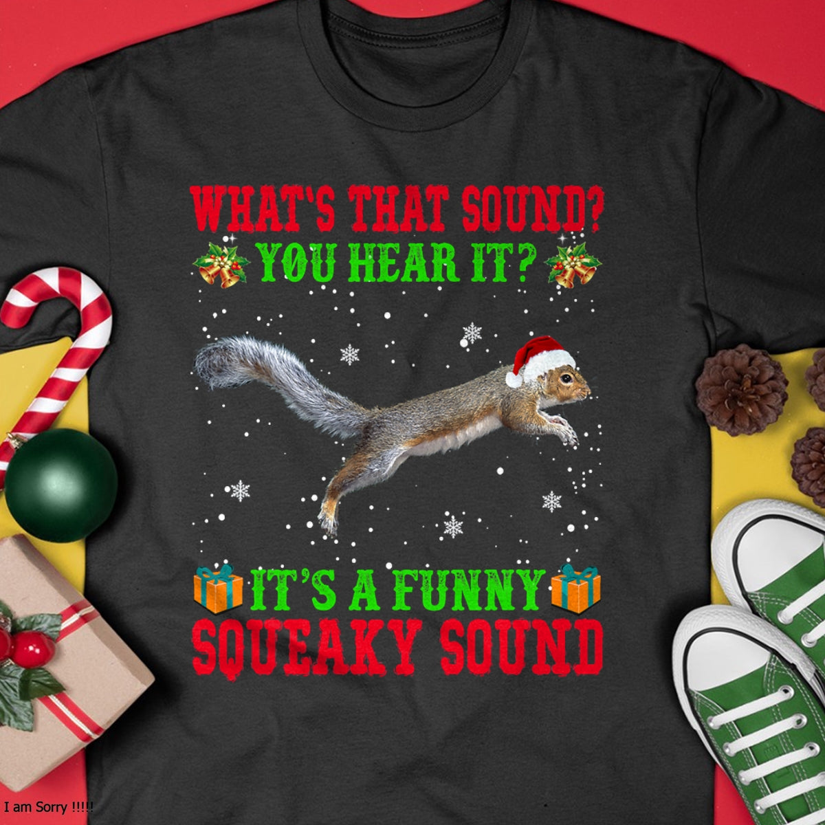 It's A Funny Squeaky Sound Shirt Christmas Squirrel Ugly T-Shirt - Christmas Unisex T-Shirt/Hoodie/Sweatshirt - HNDS00