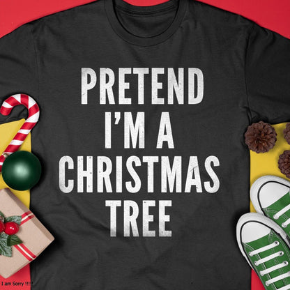 Funny Pretend Im A Christmas Tree Adult Christmas Costume T-Shirt - Christmas Unisex T-Shirt/Hoodie/Sweatshirt - HNDS00