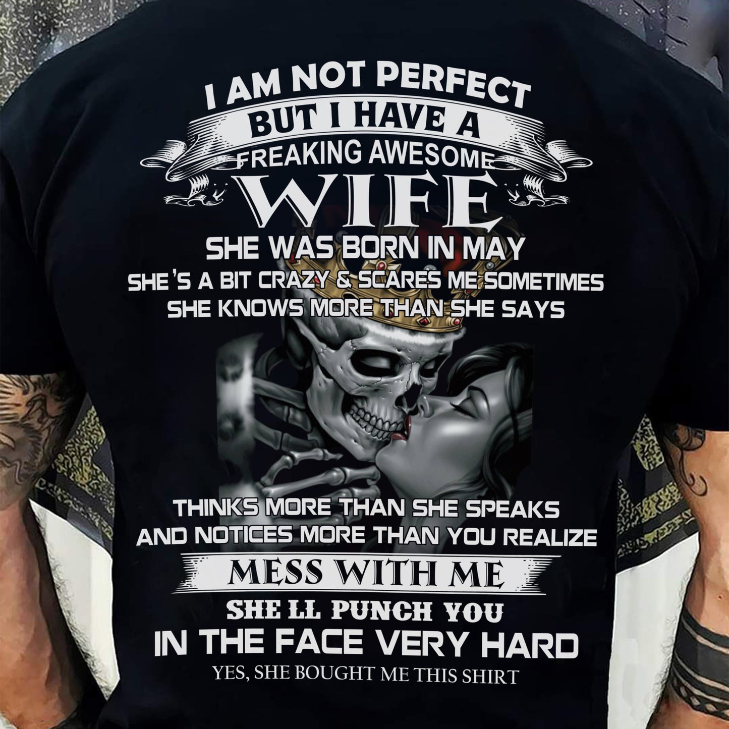 May - I Am Not Perfect But I Have A Freaking Awesome Wife - Gift For Husband From Wife - KATE05 (SKU06-34-05)