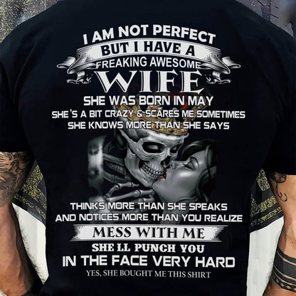 May - I Am Not Perfect But I Have A Freaking Awesome Wife - Gift For Husband From Wife - KATE05 (SKU06-34-05)