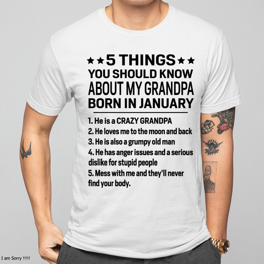 JANUARY – 5 Things You Should Know About My Grandpa Born In January – From Grandma To Grandson – Funny Family Birthday Gift – Grandpa Shirt (SKU2603-144-01)