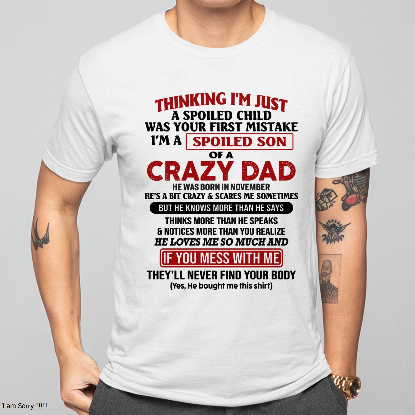 November - I Am Spoiled Son Of A Crazy Dad - Gift for Son From Dad - KATE11 (SKU-TDS-SPOILED-11)