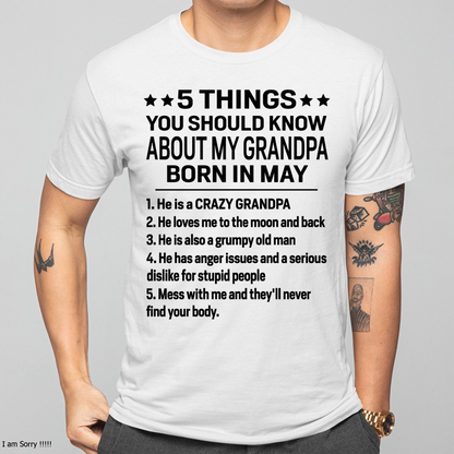 MAY – 5 Things You Should Know About My Grandpa Born In May – From Grandma To Grandson – Funny Family Birthday Gift – Grandpa Shirt (SKU2603-144-05)