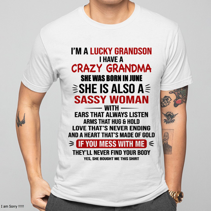 JUNE SHIRT – I’m a Lucky Grandson with a Crazy, Sassy Grandma with a Heart of Gold - KATE06 (SKU26T-01288-06)