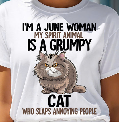 JUNE - MY SPIRIT ANIMAL IS A GRUMPY CAT - BIRTHDAY SHIRT FOR WOMEN - KATE06 (SKU12-278-06)
