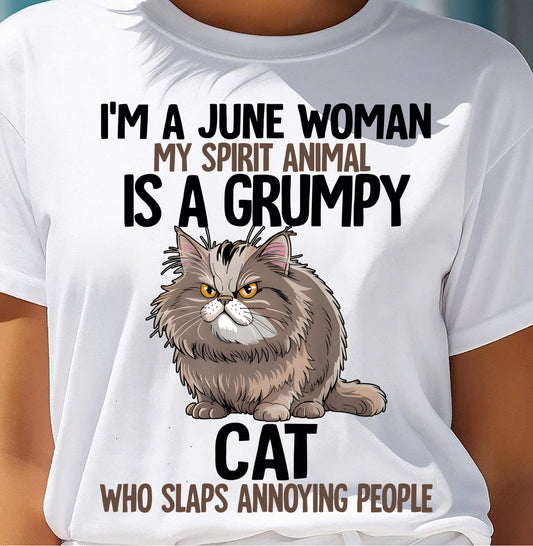JUNE - MY SPIRIT ANIMAL IS A GRUMPY CAT - BIRTHDAY SHIRT FOR WOMEN - KATE06 (SKU12-278-06)