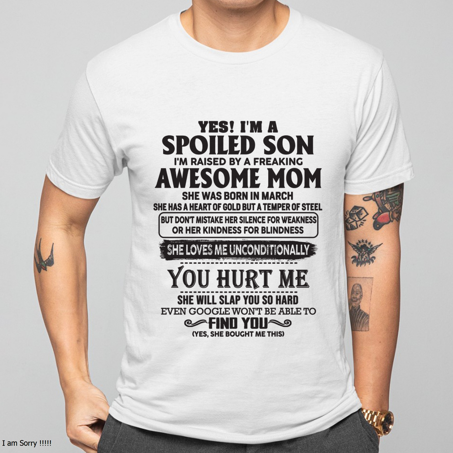 MARCH – Yes, I’m a Spoiled Son, Raised by a Freaking Awesome Mom – FROM MOM TO SON – KATE03 (SKU26T-01-65-03)