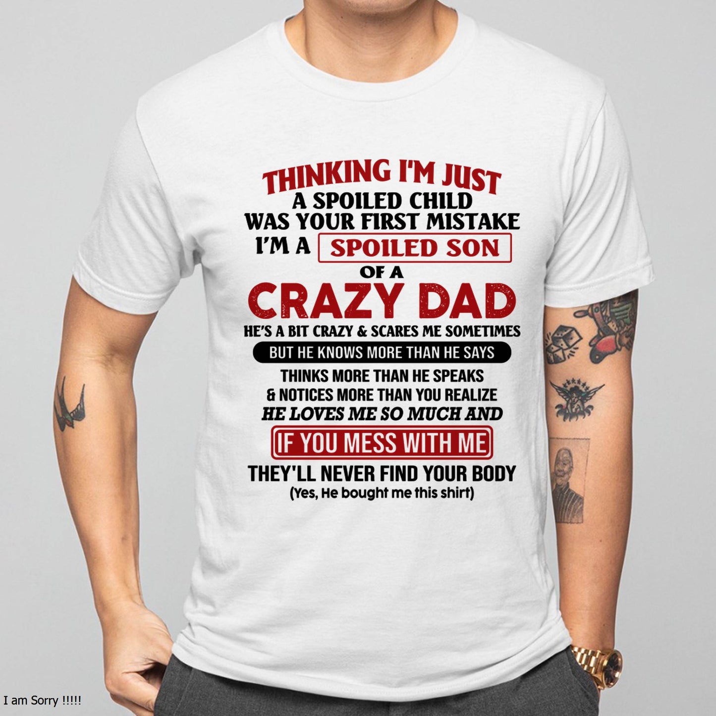 I Am Spoiled Son Of A Crazy Dad - Gift for Son From Dad - KATE00 (SKU-TDS-SPOILED-00)