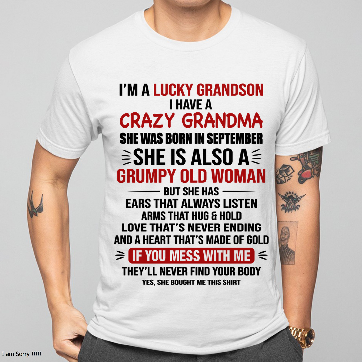 SEPTEMBER SHIRT – I’m a Lucky Grandson, I Have a Crazy Grandma, She Is a Grumpy Old Woman with a Heart of Gold – KATE09 (SKU26T-01287-09)