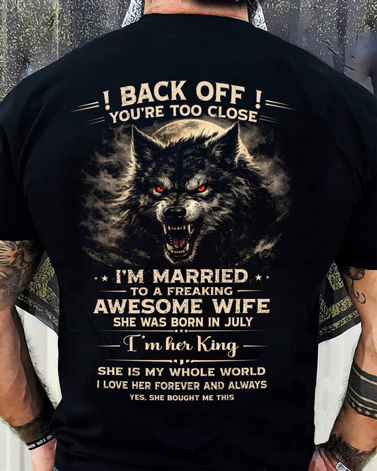 JULY - BACK OFF! YOU'RE TOO CLOSE - GIFT FROM WIFE - KATE07 (SKU26T-01-25-07)