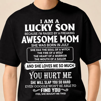 JULY – Lucky Son Raised By Awesome Mom – From Mom To Son Gift – Birthday Gift For Son – Family Shirt (SKU2603-249-07)