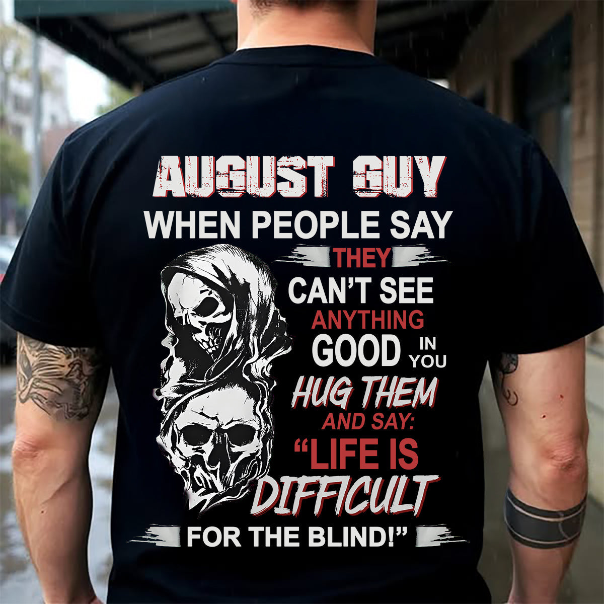 AUGUST -  HUG THEM AND SAY... - BIRTHDAY T-SHIRT FOR MEN - KATE08 (SKU12-253-08)