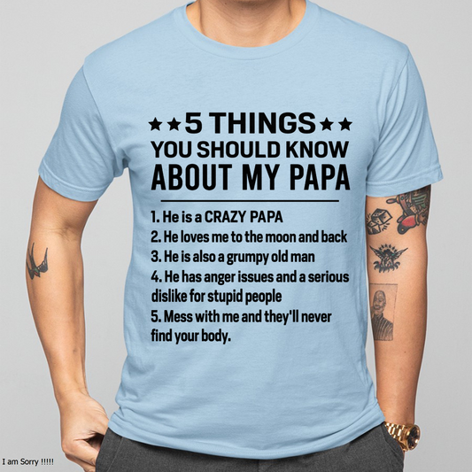 5 Things You Should Know About My Papa - From Grandpa To Grandchild - Funny T-Shirt (SKU2607-187-00)