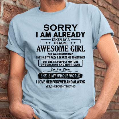 May - Sorry I Am Already Taken By A Freaking Awesome Girl - Gift For Husband From Wife - KATE05 (SKU-TSRGIRL-05)