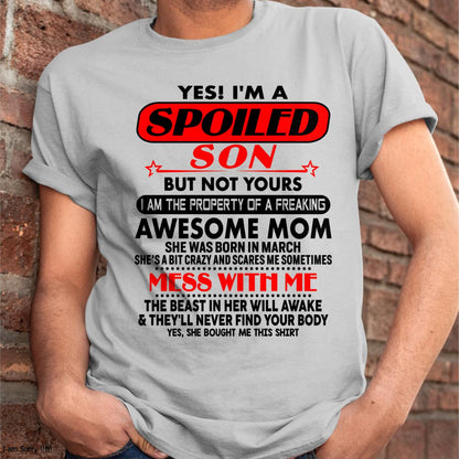 March - I am Spoiled Son - Gift For Son From Mom - KATE03 - (SKU-T1206MS-03)
