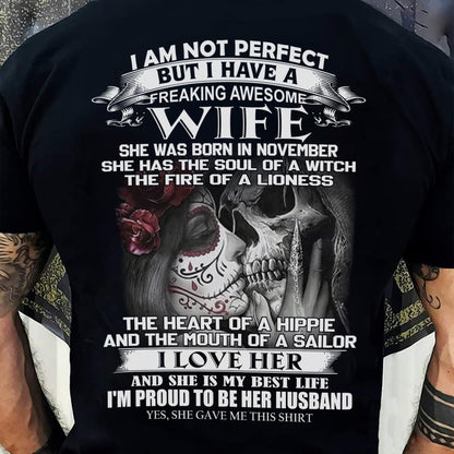 November - I Am Not Perfect But I Have A Freaking Awesome Wife - Gift For Husband From Wife - KATE11 (SKU06-31-11)