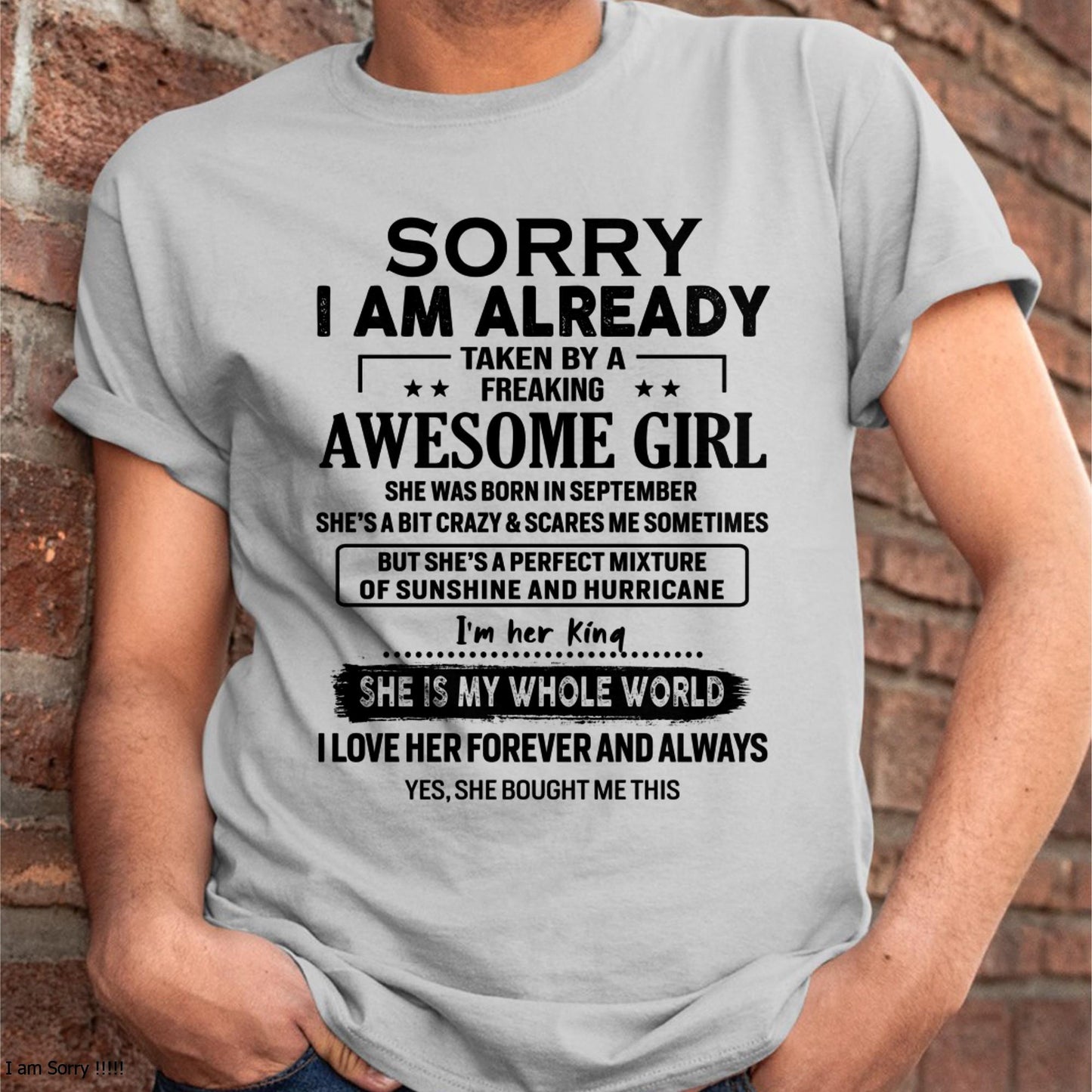 September - Sorry I Am Already Taken By A Freaking Awesome Girl - Gift For Husband From Wife - KATE09 (SKU-TSRGIRL-09)