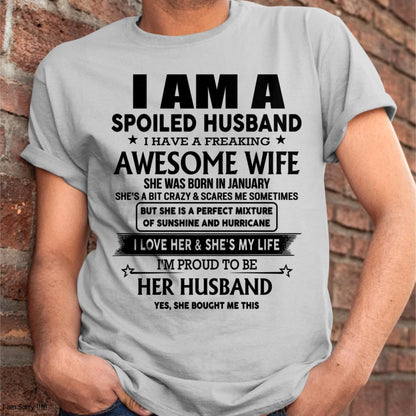 I Am A Spoiled Husband I Have A Freaking Awesome Wife - Gift For Husband From Wife - KATE01 (SKU-HUS-TS-01)