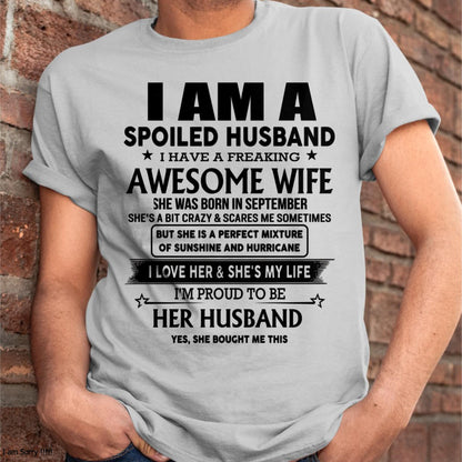 September - I Am A Spoiled Husband I Have A Freaking Awesome Wife - Gift For Husband From Wife - KATE09 (SKU-HUS-TS-09)