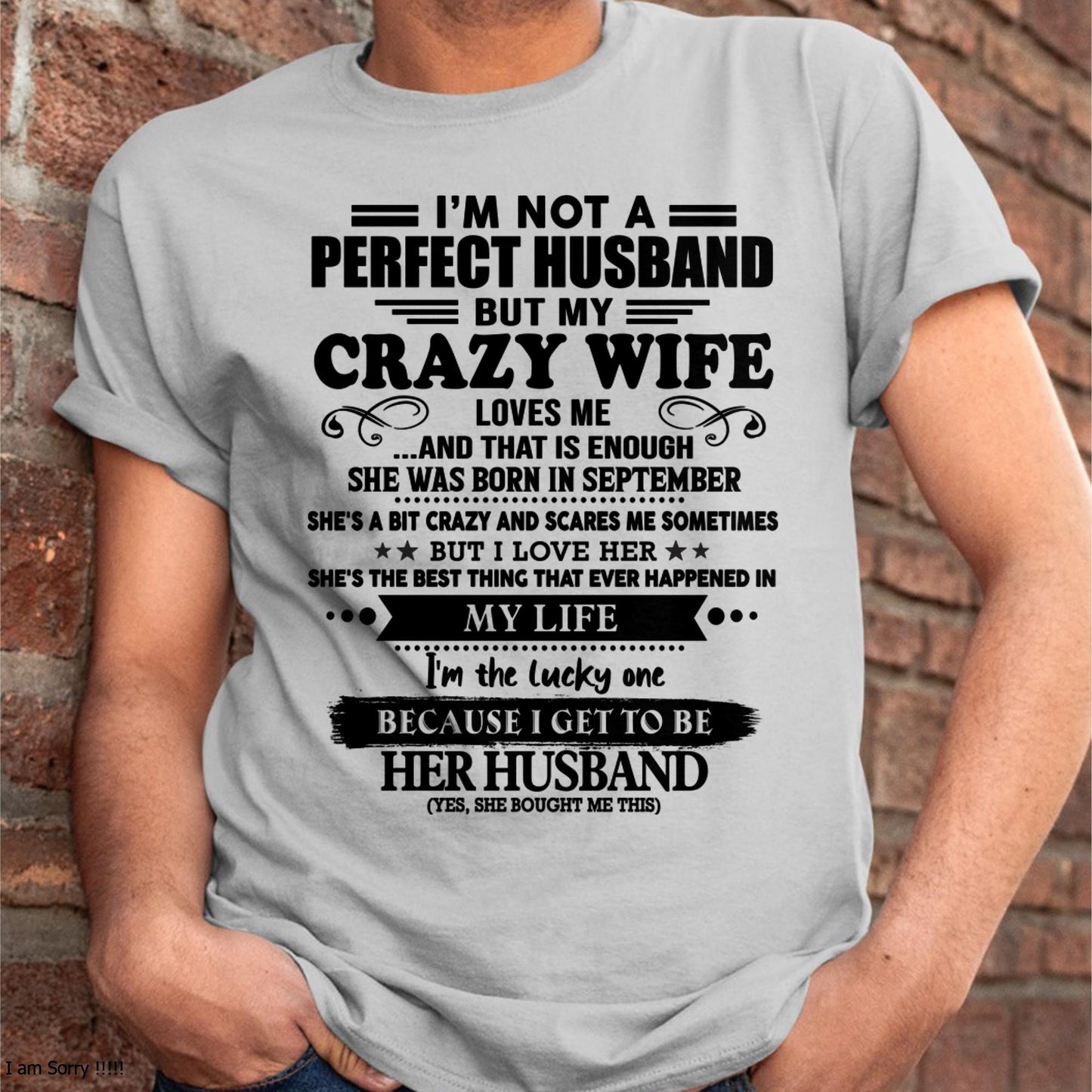 September - I Am Not A Perfect Husband But My Crazy Wife Love Me And That Is Enough - Gift For Husband From Wife - KATE09 (SKU-QHUSBAND-09)