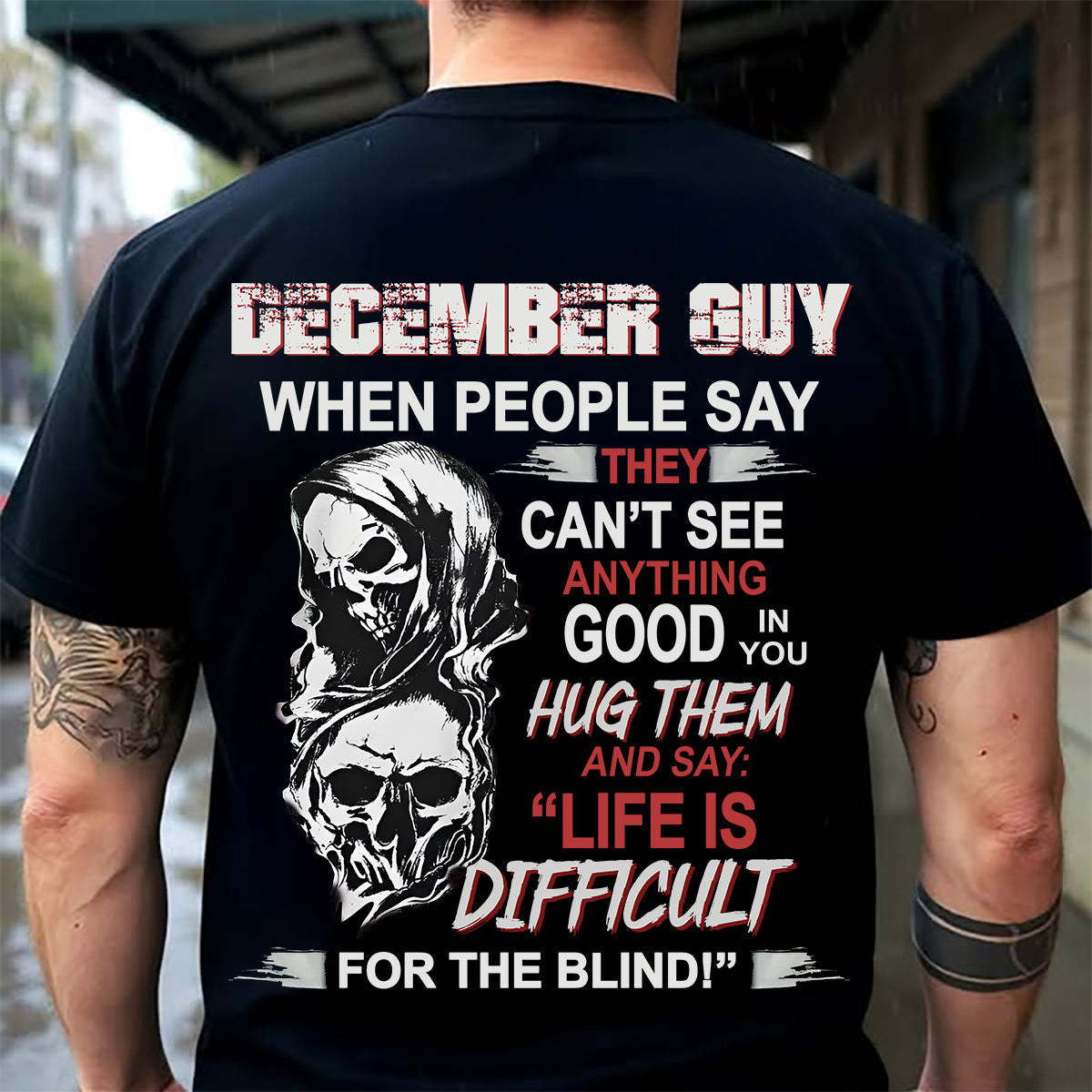 DECEMBER -  HUG THEM AND SAY... - BIRTHDAY T-SHIRT FOR MEN - KATE12 (SKU12-253-12)