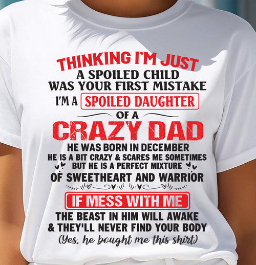 December - Spoiled Daughter of a Crazy Dad - Perfect Gift From Dad - KATE12 (SKU12-04-12)