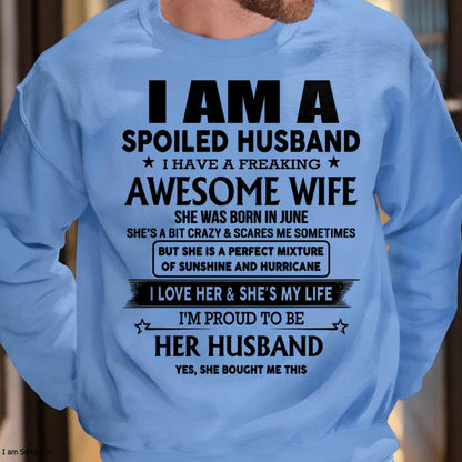 June - I Am A Spoiled Husband I Have A Freaking Awesome Wife - Gift For Husband From Wife - KATE06 (SKU-HUS-TS-06)