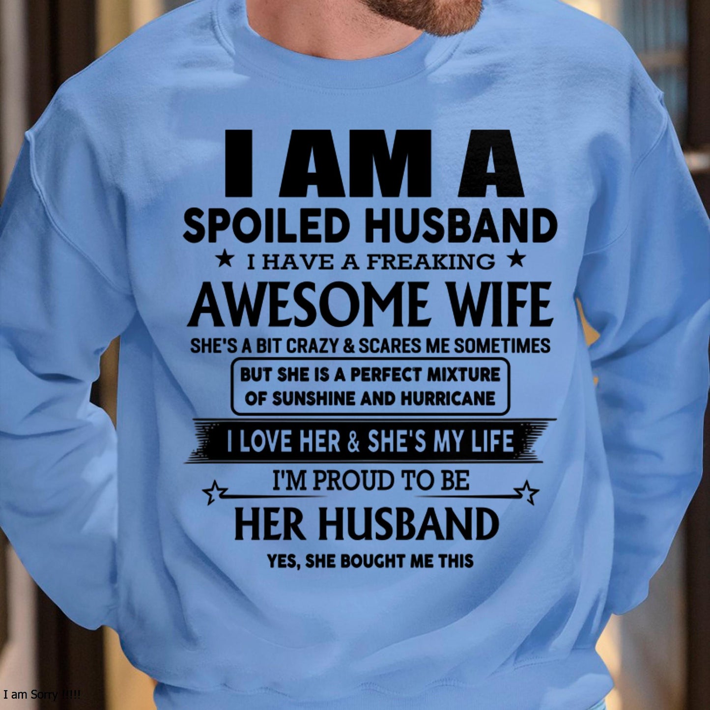 I Am A Spoiled Husband I Have A Freaking Awesome Wife - Gift For Husband From Wife - KATE00 (SKU-HUS-TS-00)