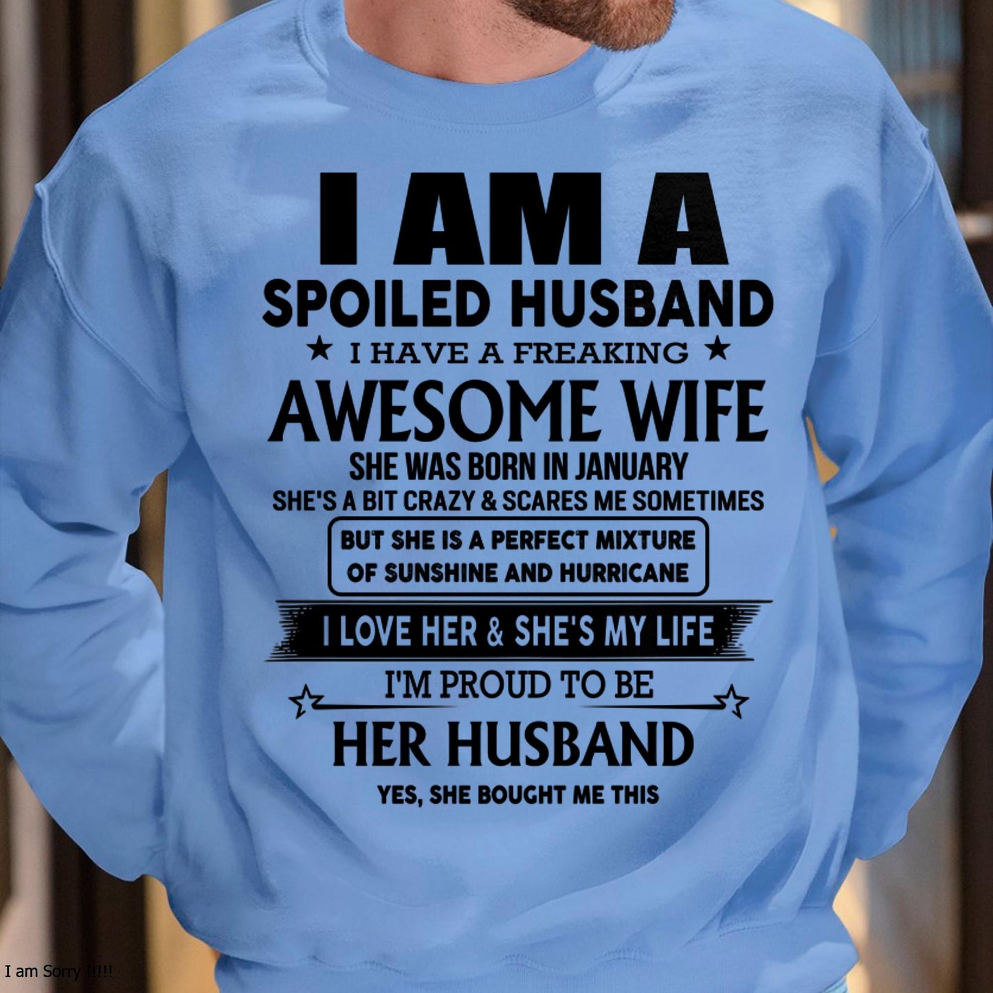 I Am A Spoiled Husband I Have A Freaking Awesome Wife - Gift For Husband From Wife - KATE01 (SKU-HUS-TS-01)
