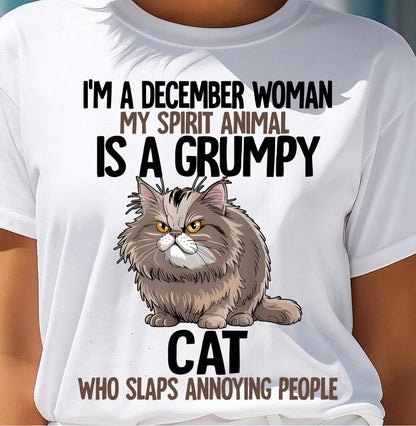 DECEMBER - MY SPIRIT ANIMAL IS A GRUMPY CAT - BIRTHDAY SHIRT FOR WOMEN - KATE12 (SKU12-278-12)