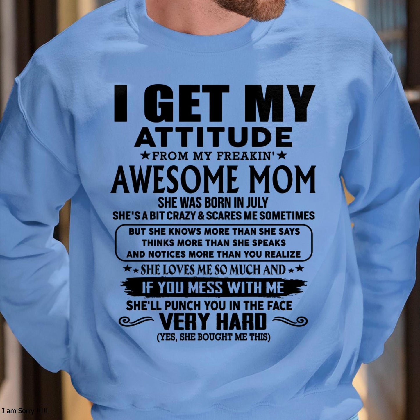 July - Thanks Mom - I GET MY ATTITUDE FROM MY FREAKIN' AWESOME MOM - Gift for Son and Daughter From Mom - KATE07 (SKU-TMD-CU-07)