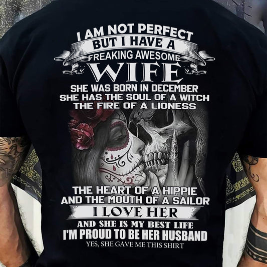 December - I Am Not Perfect But I Have A Freaking Awesome Wife - Gift For Husband From Wife - KATE12 (SKU06-31-12)