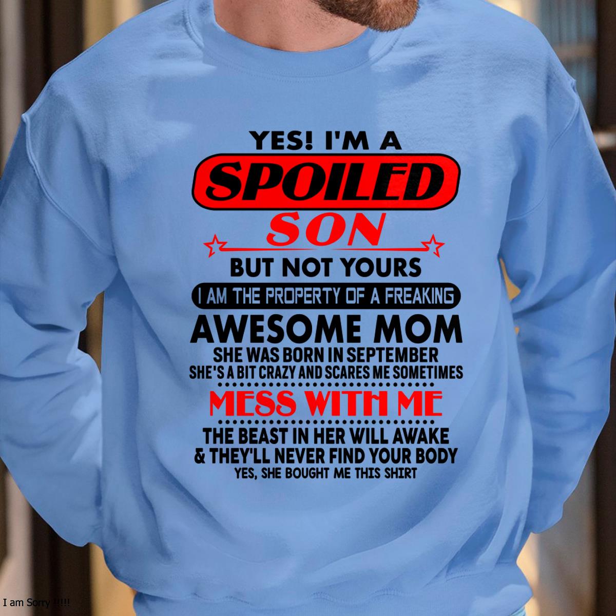 September - I am Spoiled Son - Gift For Son From Mom - KATE09 - (SKU-T1206MS-09)