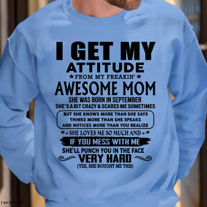 September - Thanks Mom - I GET MY ATTITUDE FROM MY FREAKIN' AWESOME MOM - Gift for Son and Daughter From Mom - KATE09 (SKU-TMD-CU-09)