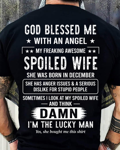 DECEMBER WIFE SHIRT – God Blessed Me With An Angel My Freaking Awesome Spoiled Wife – FROM WIFE TO HUSBAND Gift (SKU2605-158-12)