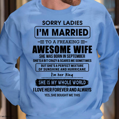 September - Sorry Ladies I Am Married To A Freaking Awesome Wife - Gift For Husband From Wife - KATE09 (SKU-TWIFE-09)