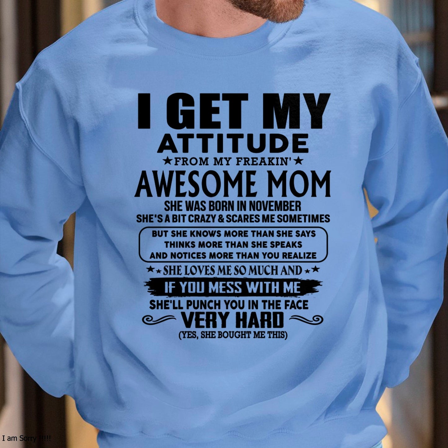 Thanks Mom - I GET MY ATTITUDE FROM MY FREAKIN' AWESOME MOM - Gift for Son and Daughter From Mom - KATE11 (SKU-TMD-CU-11)