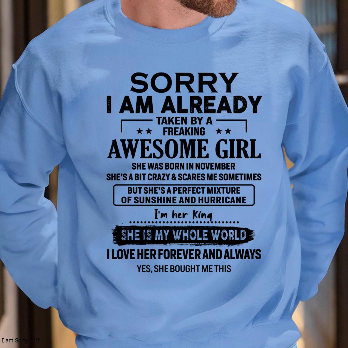 November - Sorry I Am Already Taken By A Freaking Awesome Girl - Gift For Husband From Wife - KATE11 (SKU-TSRGIRL-11)