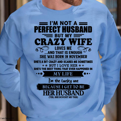 November - I Am Not A Perfect Husband But My Crazy Wife Love Me And That Is Enough - Gift For Husband From Wife - KATE11 (SKU-QHUSBAND-11)