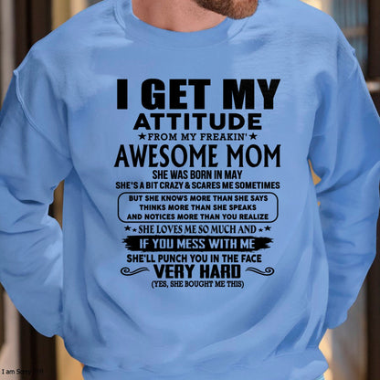 Thanks Mom - I GET MY ATTITUDE FROM MY FREAKIN' AWESOME MOM - Gift for Son and Daughter From Mom - KATE05 (SKU-TMD-CU-05)