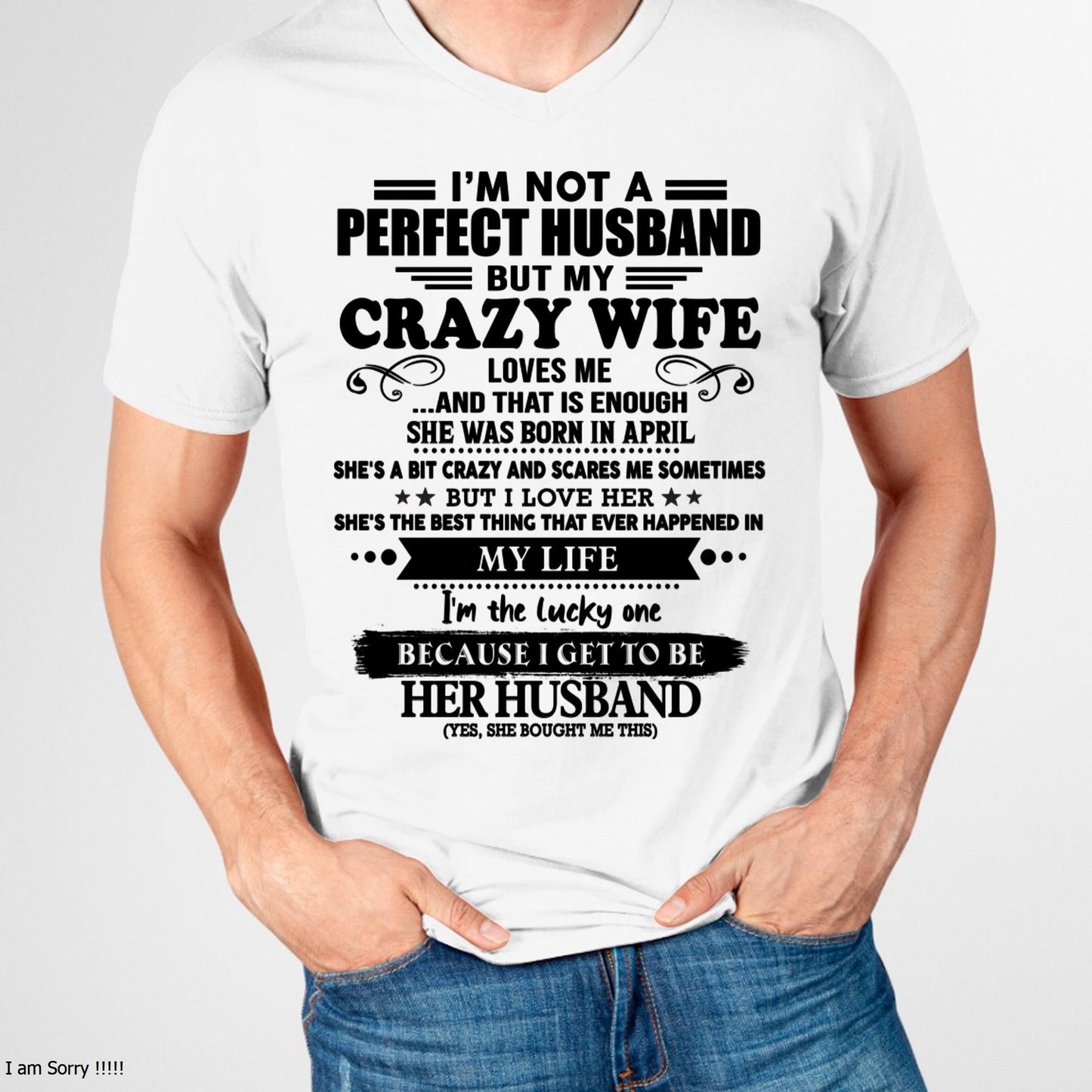 April - I Am Not A Perfect Husband But My Crazy Wife Love Me And That Is Enough - Gift For Husband From Wife - KATE04 (SKU-QHUSBAND-04)