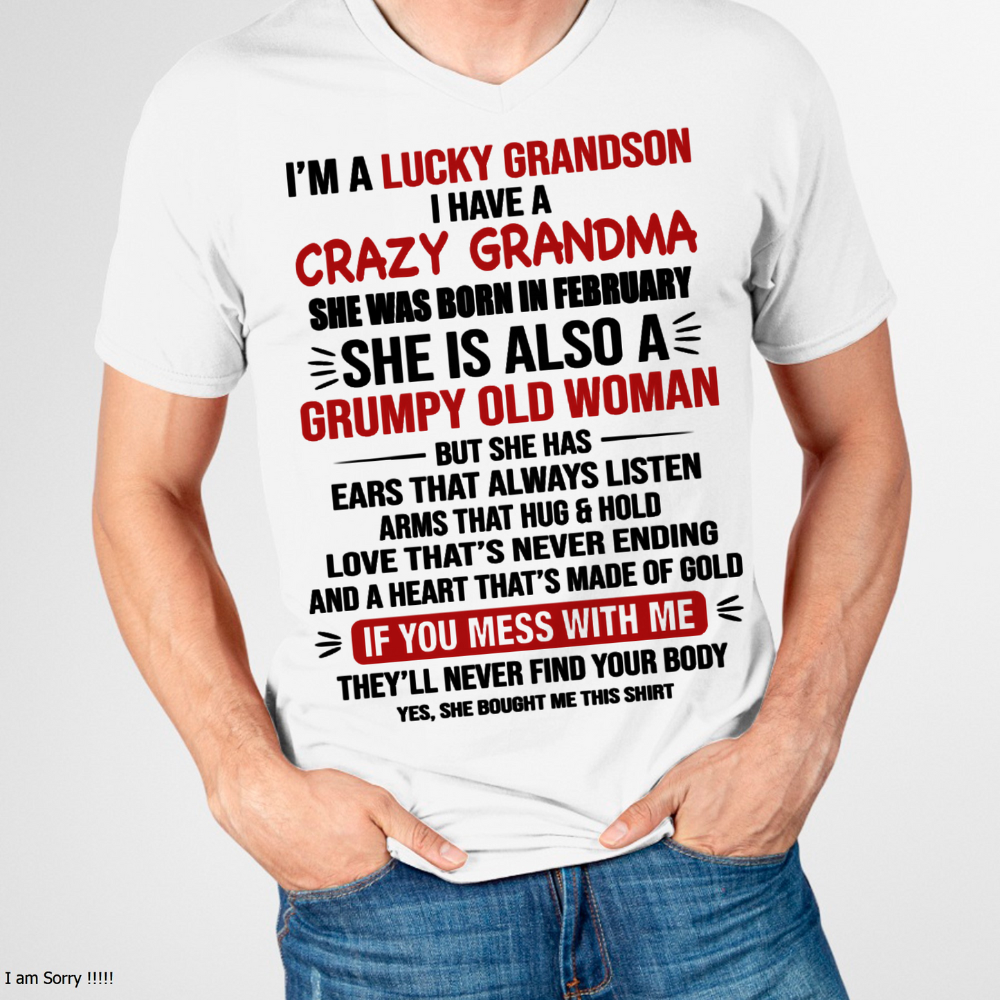 FEBRUARY SHIRT – I’m a Lucky Grandson, I Have a Crazy Grandma, She Is a Grumpy Old Woman with a Heart of Gold – KATE02 (SKU26T-01287-02)