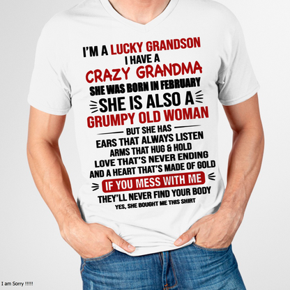 FEBRUARY SHIRT – I’m a Lucky Grandson, I Have a Crazy Grandma, She Is a Grumpy Old Woman with a Heart of Gold – KATE02 (SKU26T-01287-02)
