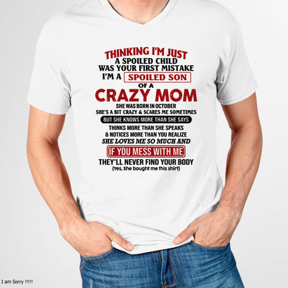 October - I Am Spoiled Son Of A Crazy Mom - Gift for Son From Mom - KATE10 (SKUT-MS0608-10)