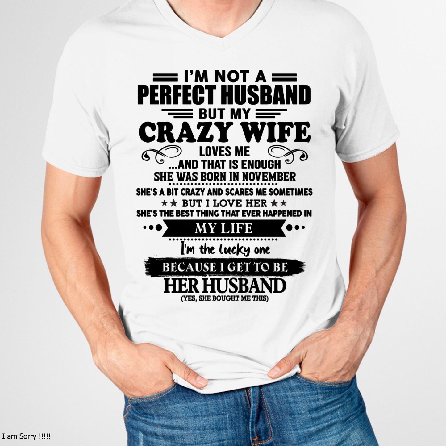 November - I Am Not A Perfect Husband But My Crazy Wife Love Me And That Is Enough - Gift For Husband From Wife - KATE11 (SKU-QHUSBAND-11)